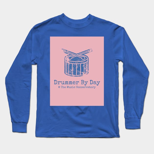 Pink Drummer By Day Long Sleeve T-Shirt by musicconservatory